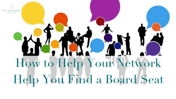 Tips on how best to utilise your network to help you find a board opportunity.