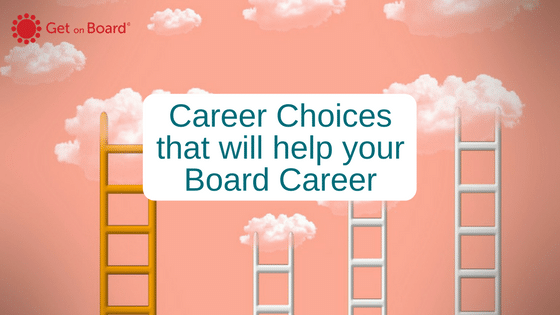 Career choices that help your board career