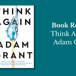 Book Review: Think Again by Adam Grant
